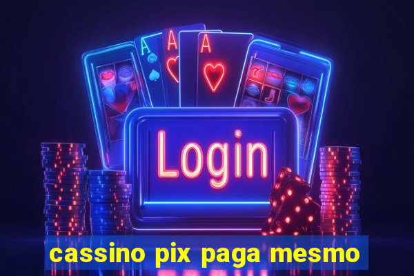 cassino pix paga mesmo